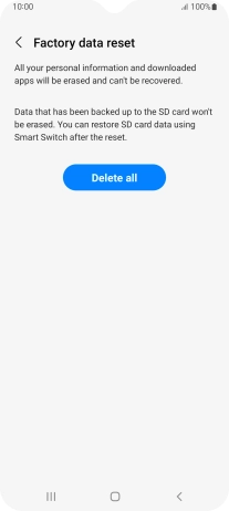 Press Delete all. Wait a moment while the factory default settings are restored. Follow the instructions on the screen to set up your phone and prepare it for use.