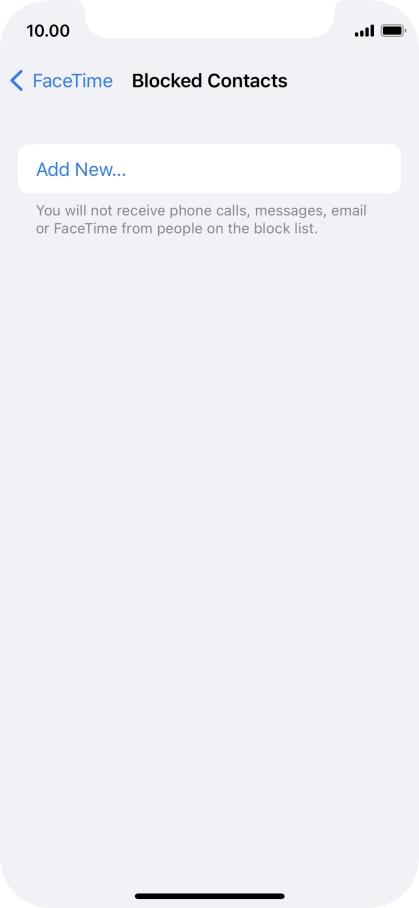 Press Add New... and follow the instructions on the screen to block a contact. Press Add New... and follow the instructions on the screen to block a contact.