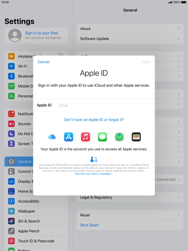 If you don t have an Apple ID, press Don't have an Apple ID or forgot it? and follow the instructions on the screen to create an Apple ID.