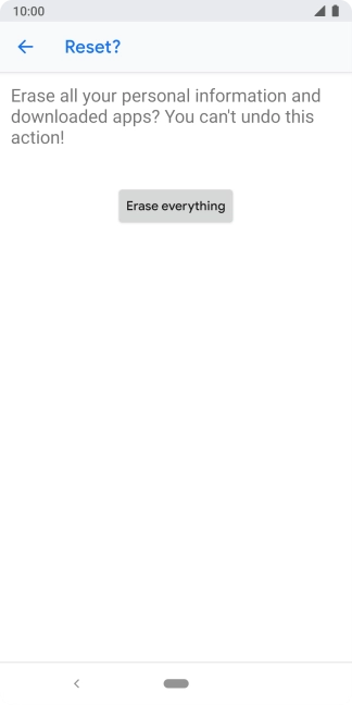 Press Erase everything. Wait a moment while the factory default settings are restored. Follow the instructions on the screen to set up your phone and prepare it for use.