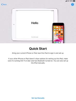 Follow the instructions on the screen to transfer content from another device running iOS 11 or later or press Set Up Manually.