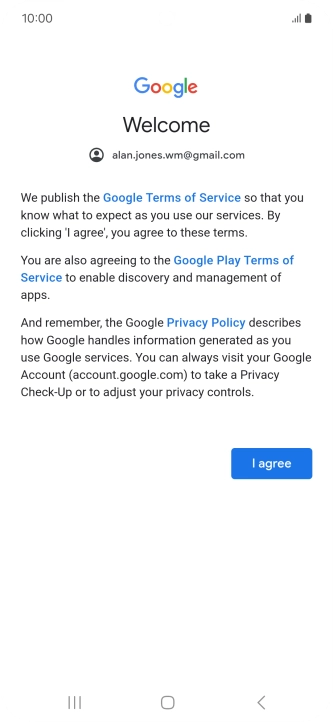 Press I agree and follow the instructions on the screen to select settings for your Google account.