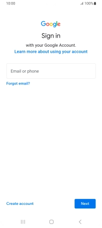 If you don't have a Google account, press Create account and follow the instructions on the screen to create an account.