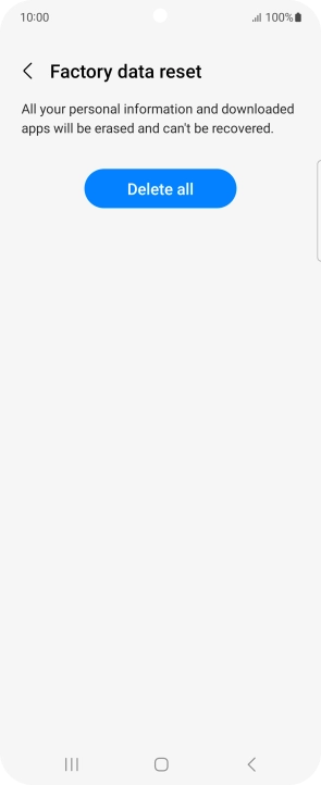 Press Delete all. Wait a moment while the factory default settings are restored. Follow the instructions on the screen to set up your phone and prepare it for use.