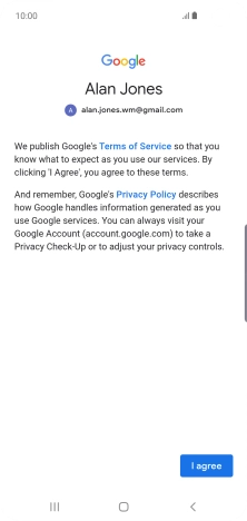 Press I agree and follow the instructions on the screen to select settings for your Google account.