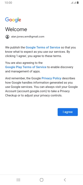 Press I agree and follow the instructions on the screen to select settings for your Google account.
