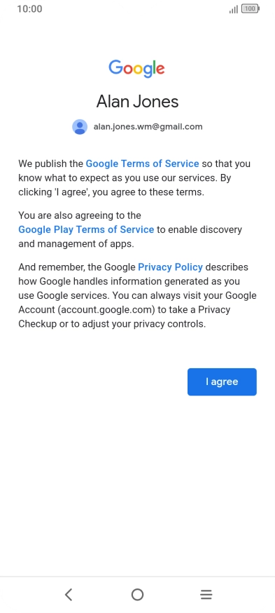 Press I agree and follow the instructions on the screen to select settings for your Google account.