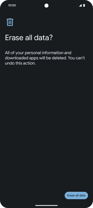 Press Erase all data. Wait a moment while the factory default settings are restored. Follow the instructions on the screen to set up your phone and prepare it for use.