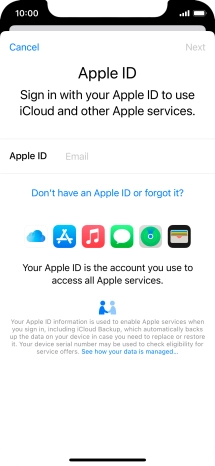 If you don t have an Apple ID, press Don't have an Apple ID or forgot it? and follow the instructions on the screen to create an Apple ID.