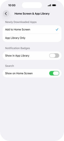To add new downloaded apps to both the home screen and App Library, press Add to Home Screen.