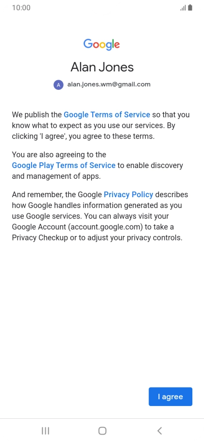 Press I agree and follow the instructions on the screen to select settings for your Google account.