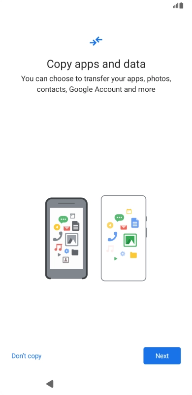 You can transfer the contents of another phone to your phone when it's activated for the first time and after a factory reset. When this screen is displayed, your phone is ready to transfer content from another phone.