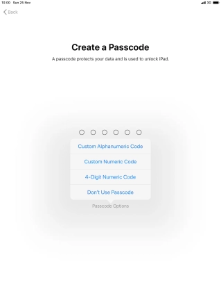 Follow the instructions on the screen to turn on use of lock code or press Don't Use Passcode.