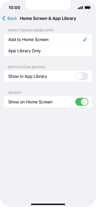 To add new downloaded apps to both the home screen and App Library, press Add to Home Screen.