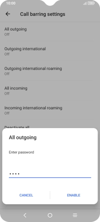 Key in your barring password and press ENABLE. The default barring password is 0000.