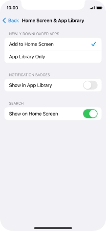 To add new downloaded apps to both the home screen and App Library, press Add to Home Screen.