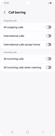 Press the indicator next to the required barring type to turn the function on or off. Press the indicator next to the required barring type to turn the function on or off.