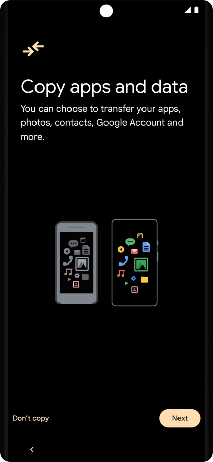 You can transfer the contents of another phone to your phone when it's activated for the first time and after a factory reset. When this screen is displayed, your phone is ready to transfer contents from another phone.
