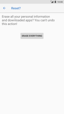 Press ERASE EVERYTHING. Wait a moment while the factory default settings are restored. Follow the instructions on the screen to set up your phone and prepare it for use.