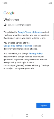 Press I agree and follow the instructions on the screen to select settings for your Google account.