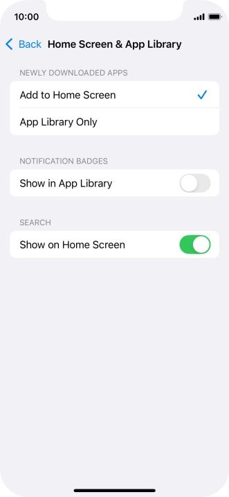 To add new downloaded apps to both the home screen and App Library, press Add to Home Screen.
