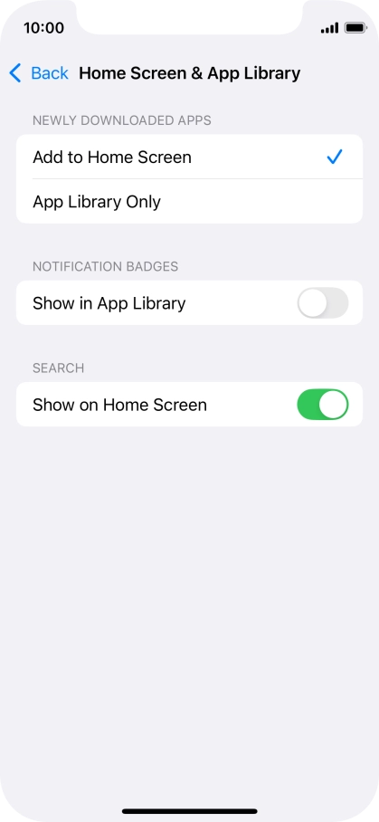 To add new downloaded apps to both the home screen and App Library, press Add to Home Screen.