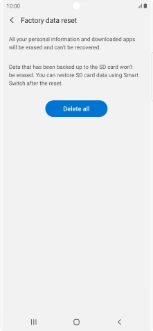 Press Delete all. Wait a moment while the factory default settings are restored. Follow the instructions on the screen to set up your phone and prepare it for use.