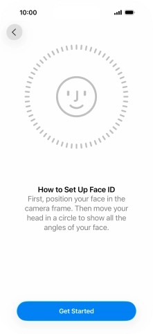 Press Get Started and follow the instructions on the screen to set up Face ID.