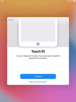 Follow the instructions on the screen to turn on use of Touch ID or press Set Up Touch ID Later. Follow the instructions on the screen to turn on use of Touch ID or press Set Up Touch ID Later.