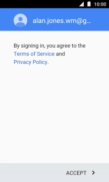 Press ACCEPT and follow the instructions on the screen to select settings for your Google account.