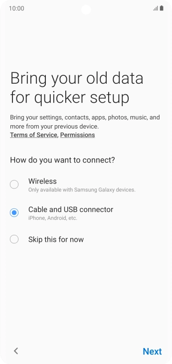 Press Next and follow the instructions on the screen to transfer content from another phone.