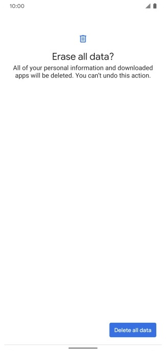 Press Delete all data. Wait a moment while the factory default settings are restored. Follow the instructions on the screen to set up your phone and prepare it for use.