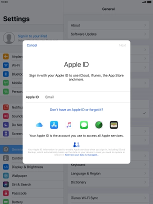 If you don t have an Apple ID, press Don't have an Apple ID or forgot it? and follow the instructions on the screen to create an Apple ID.
