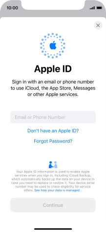 If you don t have an Apple ID, press Don't have an Apple ID? and follow the instructions on the screen to create an Apple ID.