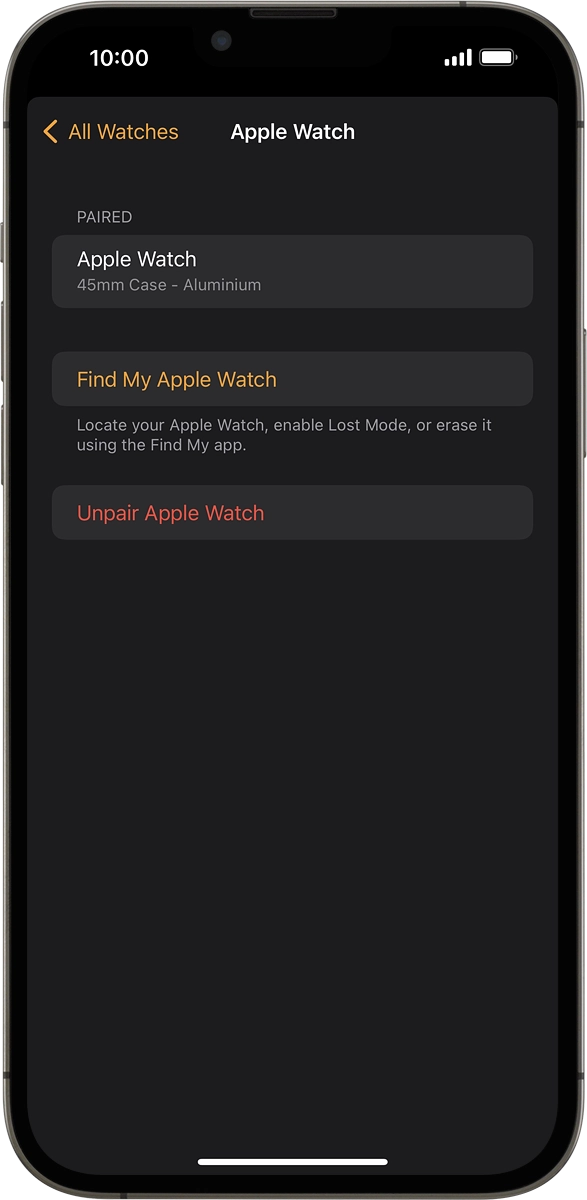 On your phone: Press Find My Apple Watch. If you're asked to log on, log on with your Apple ID.