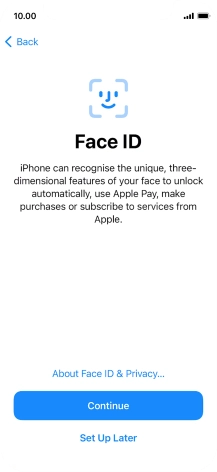 Follow the instructions on the screen to turn on use of Face ID or press Set Up Later.