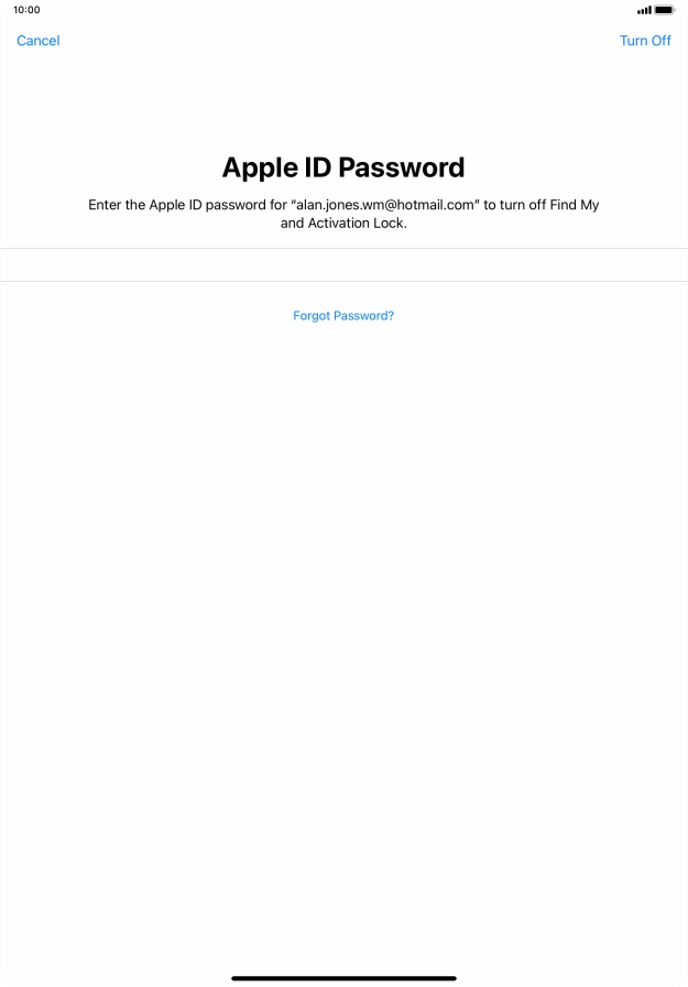 Key in the password for your Apple ID and press Turn Off. Wait a moment while the factory default settings are restored. Follow the instructions on the screen to set up your tablet and prepare it for use. Key in the password for your Apple ID and press Turn Off. Wait a moment while the factory default settings are restored. Follow the instructions on the screen to set up your tablet and prepare it for use.