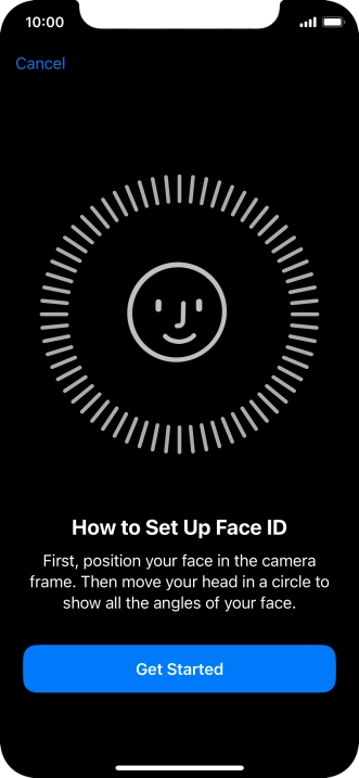 Press Get Started and follow the instructions on the screen to set up Face ID.