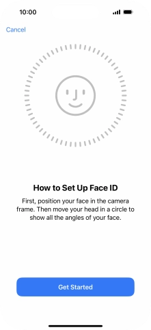 Press Get Started and follow the instructions on the screen to set up Face ID.