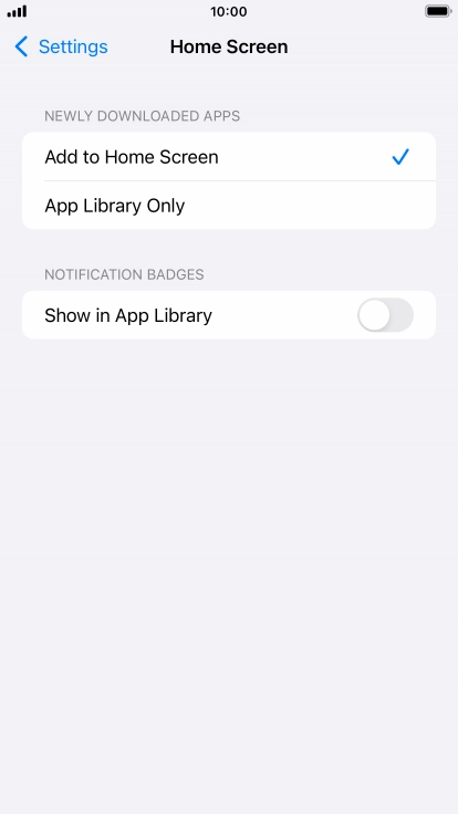 To add new downloaded apps to both the home screen and App Library, press Add to Home Screen.