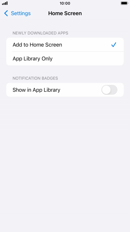 To add new downloaded apps to both the home screen and App Library, press Add to Home Screen.