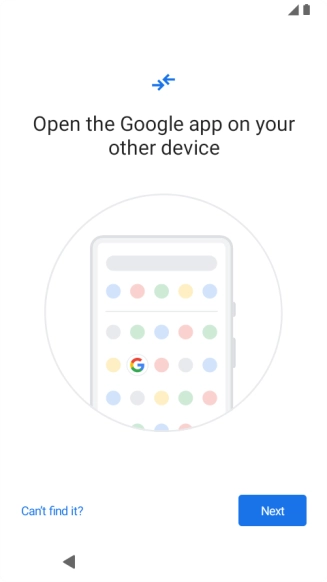 Follow the instructions on the screen to transfer content from another phone.