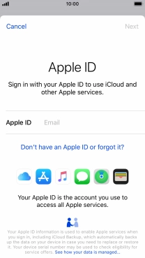 If you don t have an Apple ID, press Don't have an Apple ID or forgot it? and follow the instructions on the screen to create an Apple ID.