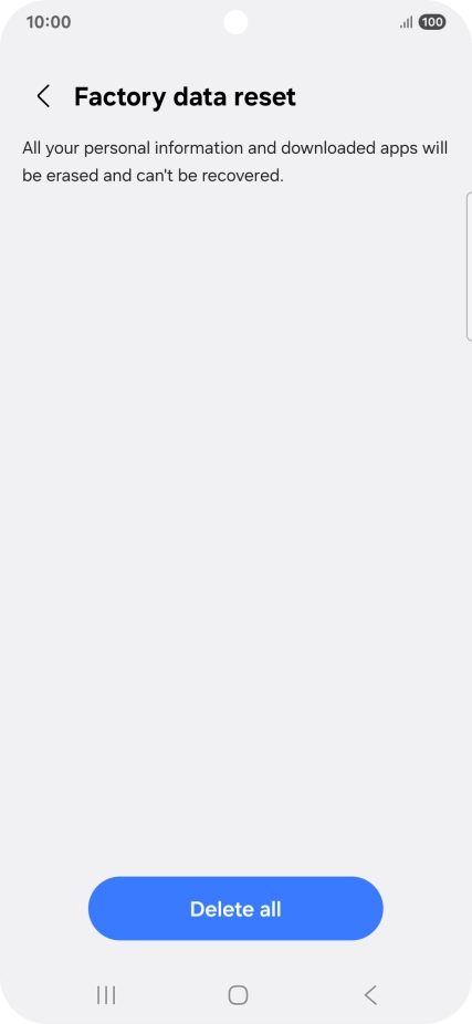 Press Delete all. Wait a moment while the factory default settings are restored. Follow the instructions on the screen to set up your phone and prepare it for use.