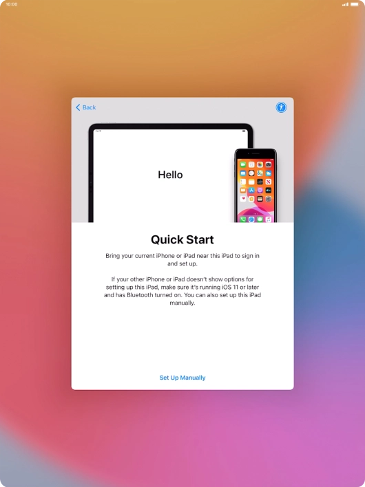 Follow the instructions on the screen to transfer content from another device running iOS 11 or later or press Set Up Manually.