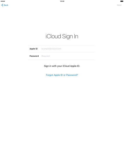 Press example@icloud.com and key in the username for your Apple ID. Press example@icloud.com and key in the username for your Apple ID.