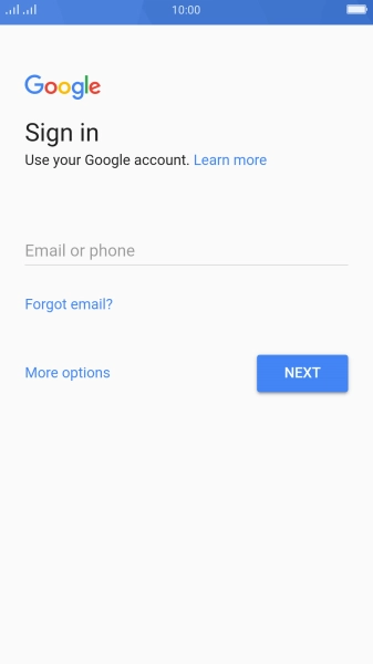 If you don't have a Google account, press More options and follow the instructions on the screen to create an account.