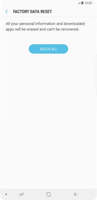 Press DELETE ALL. Wait a moment while the factory default settings are restored. Follow the instructions on the screen to set up your phone and prepare it for use.