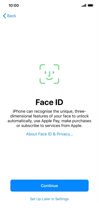 Follow the instructions on the screen to turn on use of Face ID or press Set Up Later in Settings.