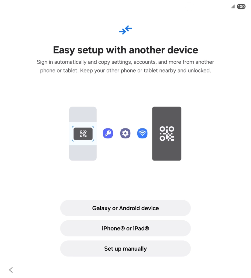 Press the required setting to transfer content from another device or press Set up manually.
